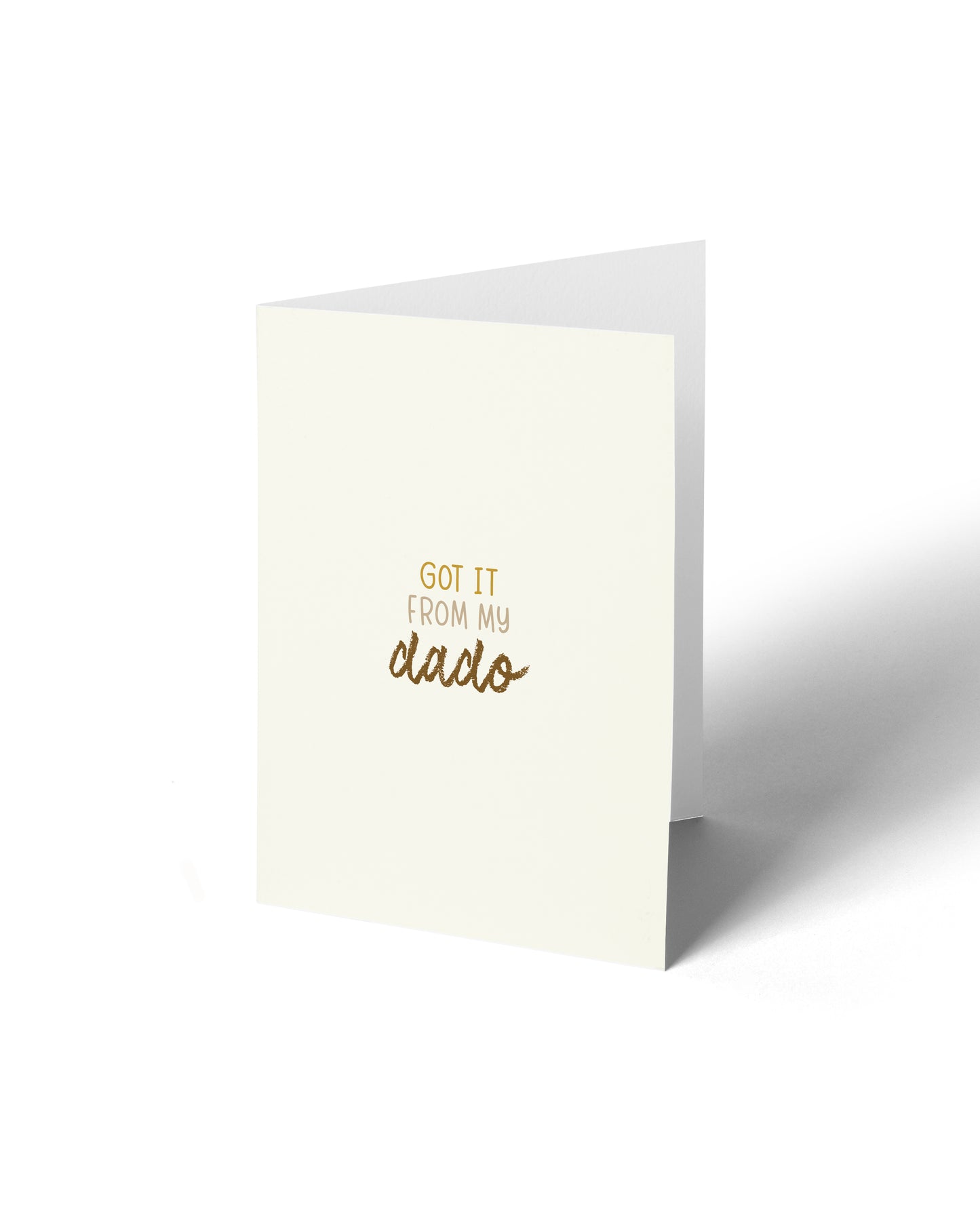 Greeting Card - Got it From My Dado