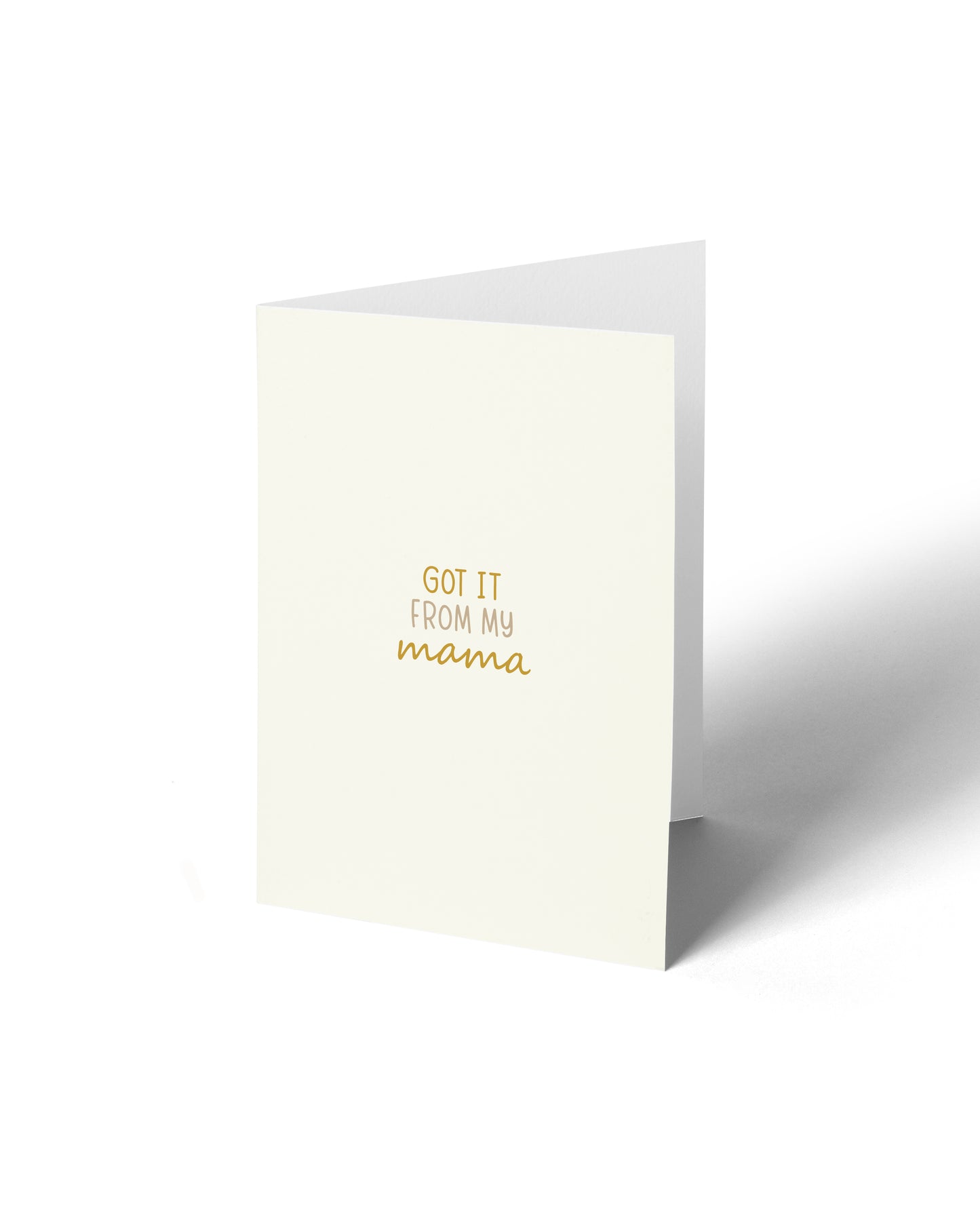 Greeting Card - Got it From My Mama