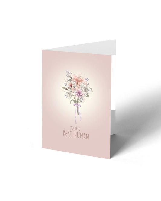 Greeting Card - To the best human