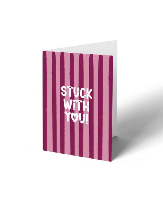 Greeting - Card Stuck With You