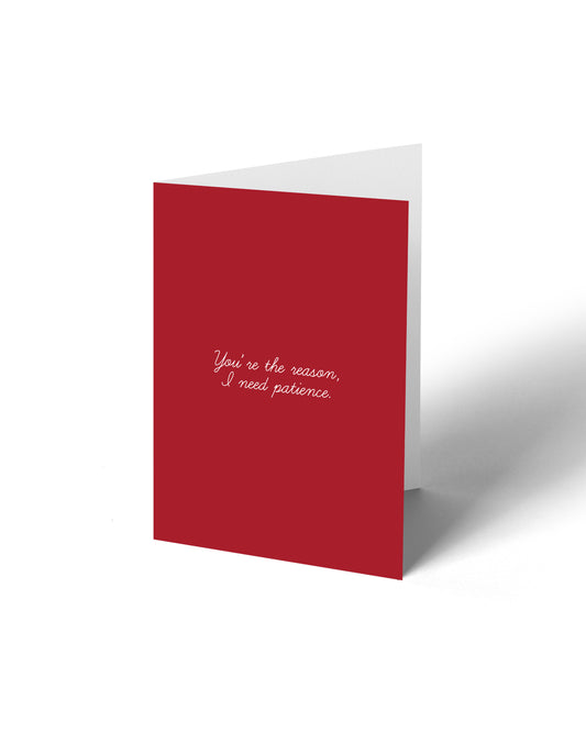 Greeting Card - You Are The Reason I Need Patenice